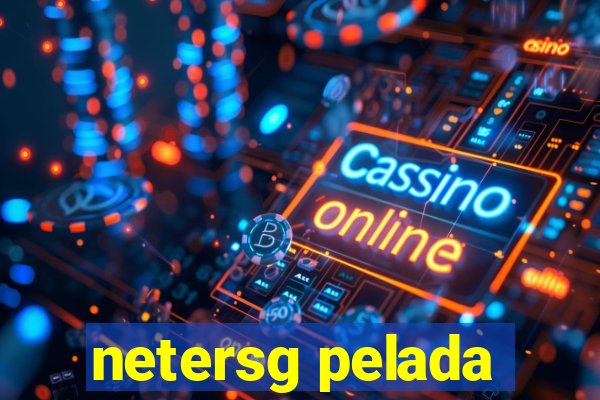 netersg pelada